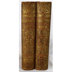 North and South America Illustrated: From its First Discovery to the Present Administration: Giving an Account of the Early Discoveries by the Northmen, Spaniards, Portuguese, French, English, Dutch, etc. (2 volumes)